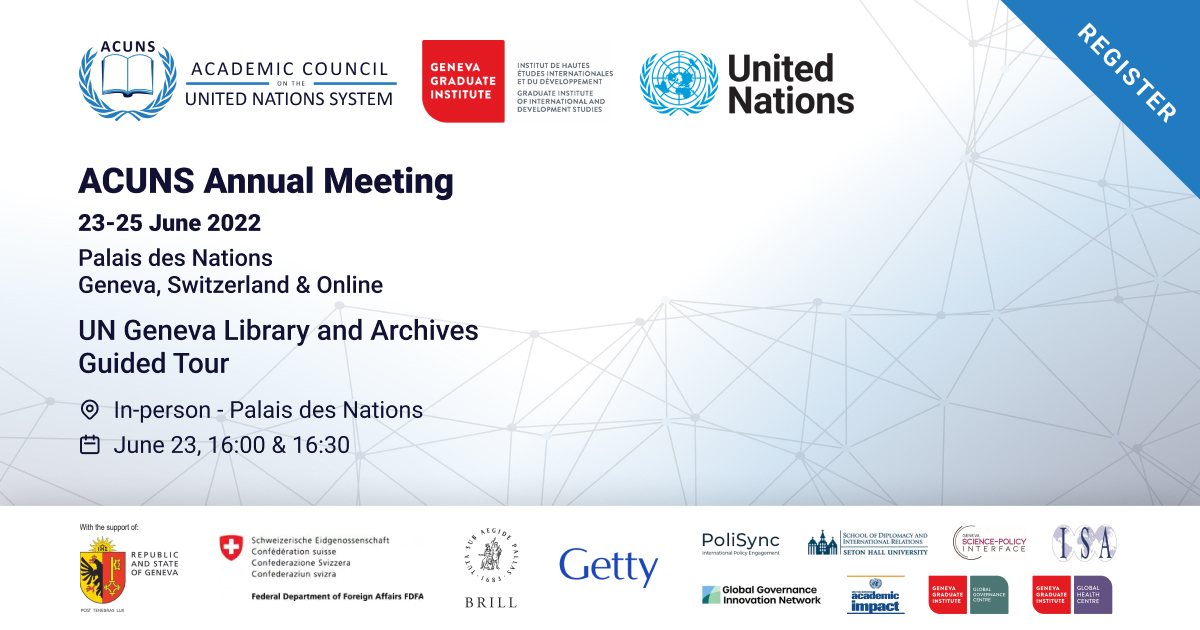 UN Geneva Library and Archives 2022 ACUNS Annual Meeting Full Program